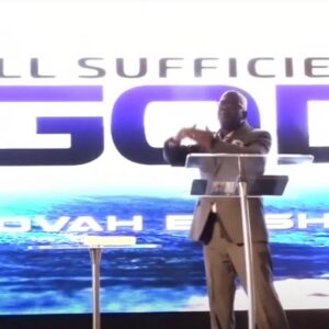 The All-Sufficient God – Jehovah El-Shaddai.