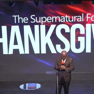 The Supernatural Force of Thanksgiving