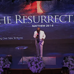 The Resurrection – Our Foundation for Thanksgiving.